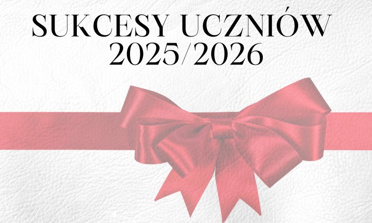 SUKCESY UCZNIÓW 2025/2026