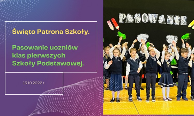 Święto Patrona Szkoły. Pasowanie uczniów klas pierwszych Szkoły Podstawowej.