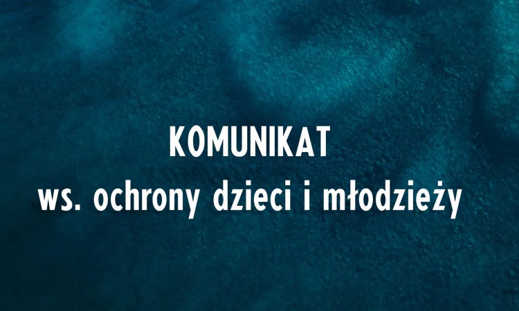 Komunikat ws. ochrony dzieci i młodzieży